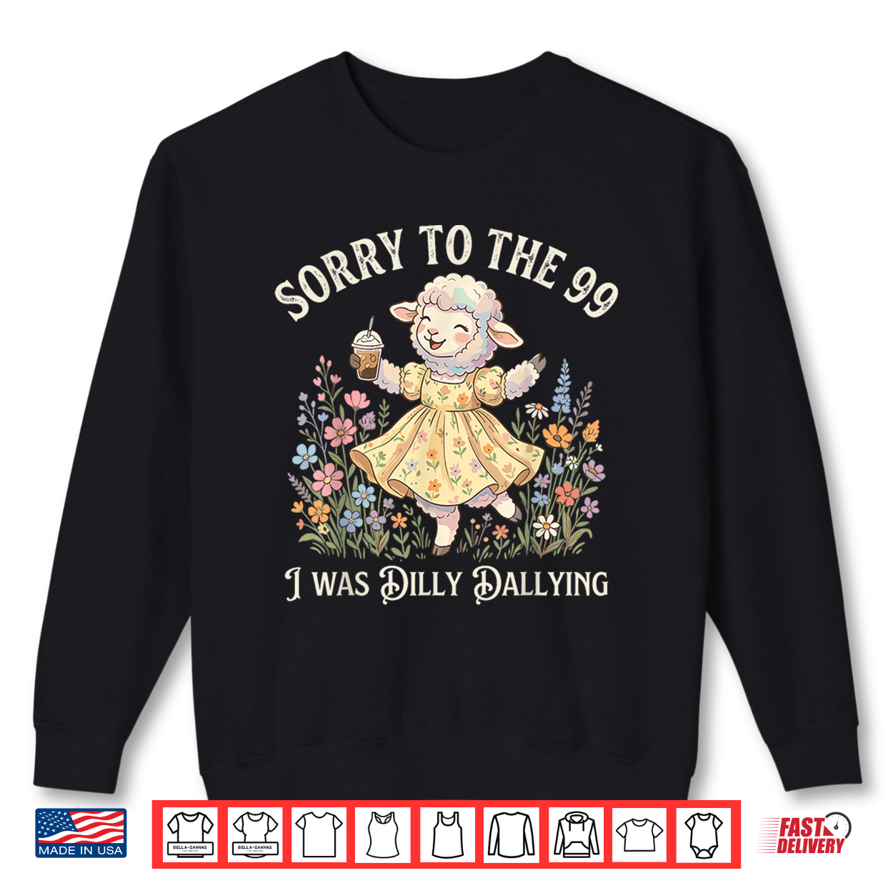 Sheep Coffee Sorry To The 99 I Was Dilly Dallying Lost Sheep Shirt Sheep Coffee Sorry To The 99 I Was Dilly Dallying Lost Sheep Shirt