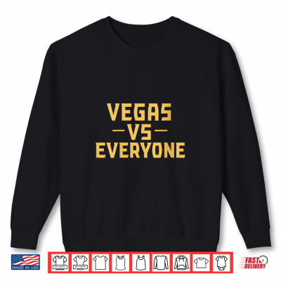 Sweatshirt Vegas Vs Everyone Shirt