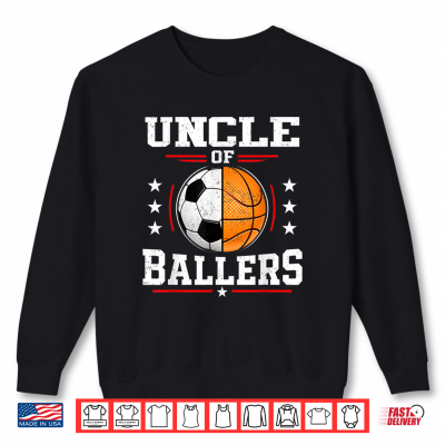 Sweatshirt Uncle of Ballers Basketball Soccer Uncle Shirt
