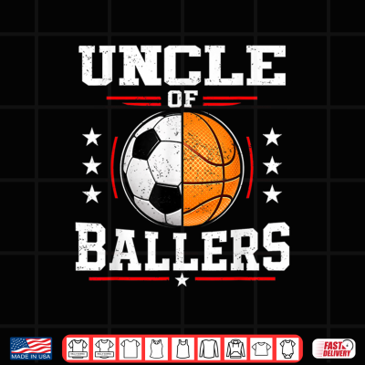 Design Uncle of Ballers Basketball Soccer Uncle Shirt