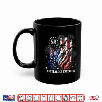 250 Years 250Th Anniversary Usa 4Th Of July 1776 2026 Shirt 3 Mug 250 Years 250th Anniversary USA 4th of July 1776 2026 Shirt