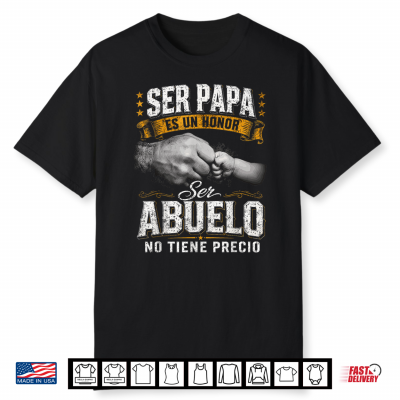 Family & Relationship Words Ser Papa Es Un Honor Ser Abuelo Shirt
