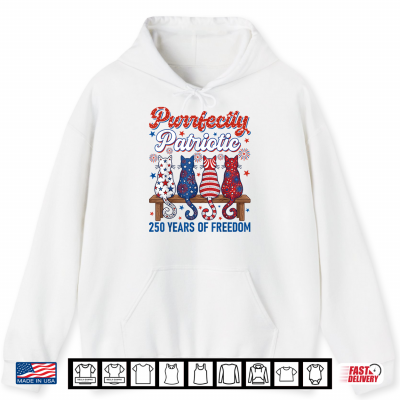 Hoodie Funny 4th of July Cat Lovers Purrfectly Patriotic 250 Years Shirt