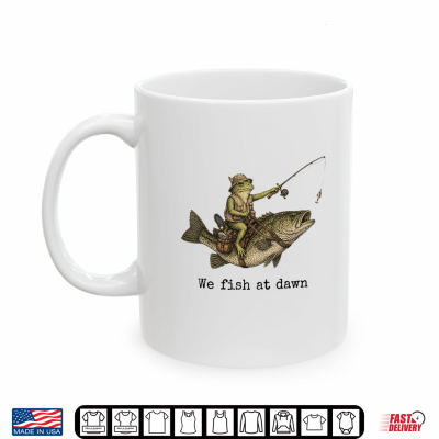 Mug Frog Fishing We Fish At Dawn Bass Fisherman Shirt