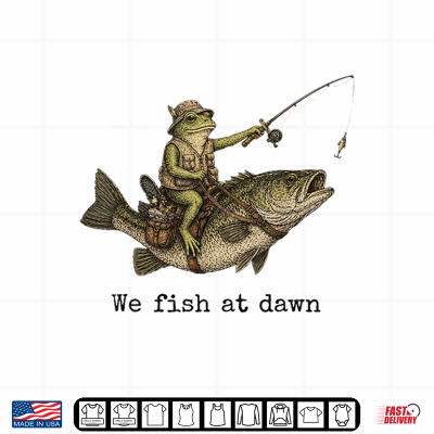 Design Frog Fishing We Fish At Dawn Bass Fisherman Shirt
