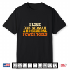 I Love One Woman And Several Power Tools Funny Retro Tee Shirt