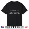 Life Isn’T All Dogs & Chocolate But It Should Be Funny Dog Shirt