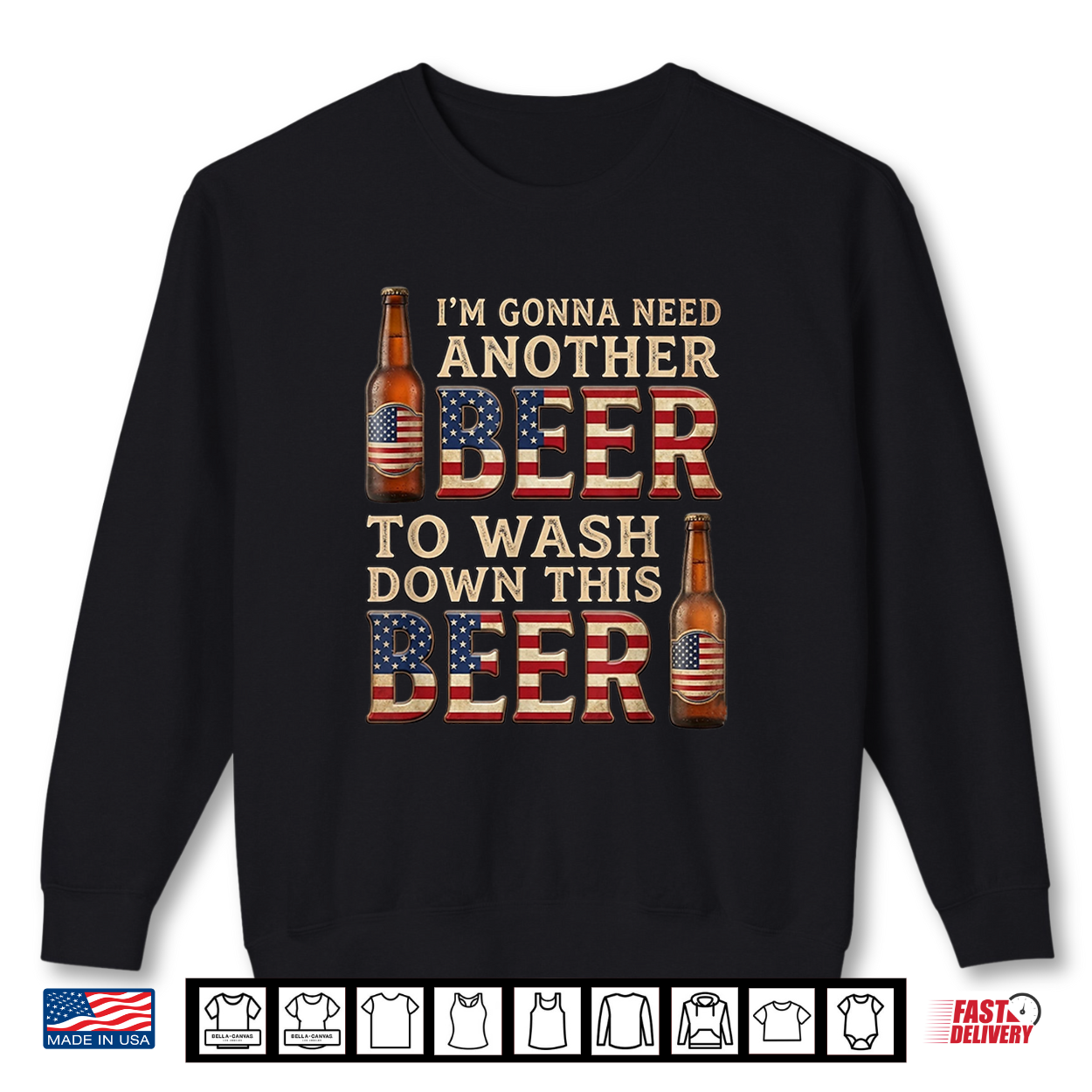 Gonna Need Another Beer To Wash Down This Beer 4Th Of July Shirt Gonna Need Another Beer To Wash Down This Beer 4Th Of July Shirt