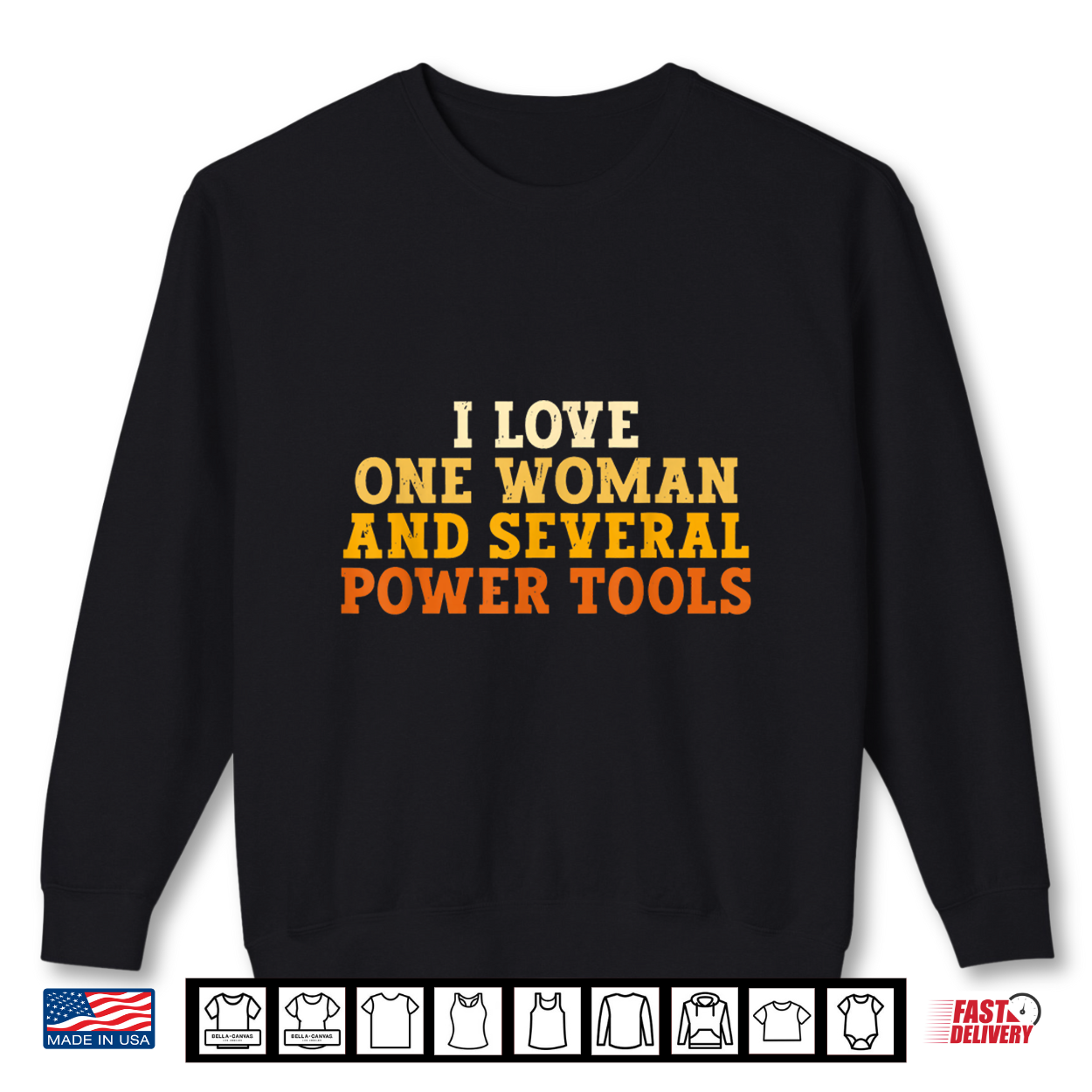 I Love One Woman And Several Power Tools Funny Retro Tee Shirt I Love One Woman And Several Power Tools Funny Retro Tee Shirt