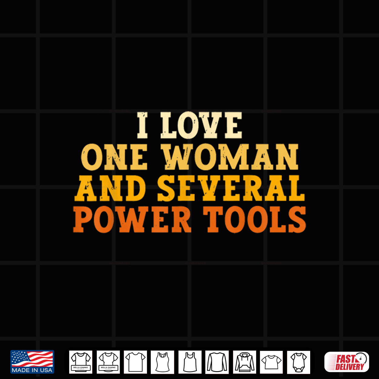 I Love One Woman And Several Power Tools Funny Retro Tee Shirt I Love One Woman And Several Power Tools Funny Retro Tee Shirt