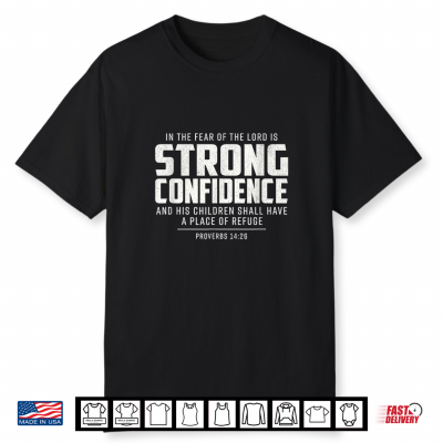Proverbs 14 26 Strong Confidence Christian Scripture Shirt