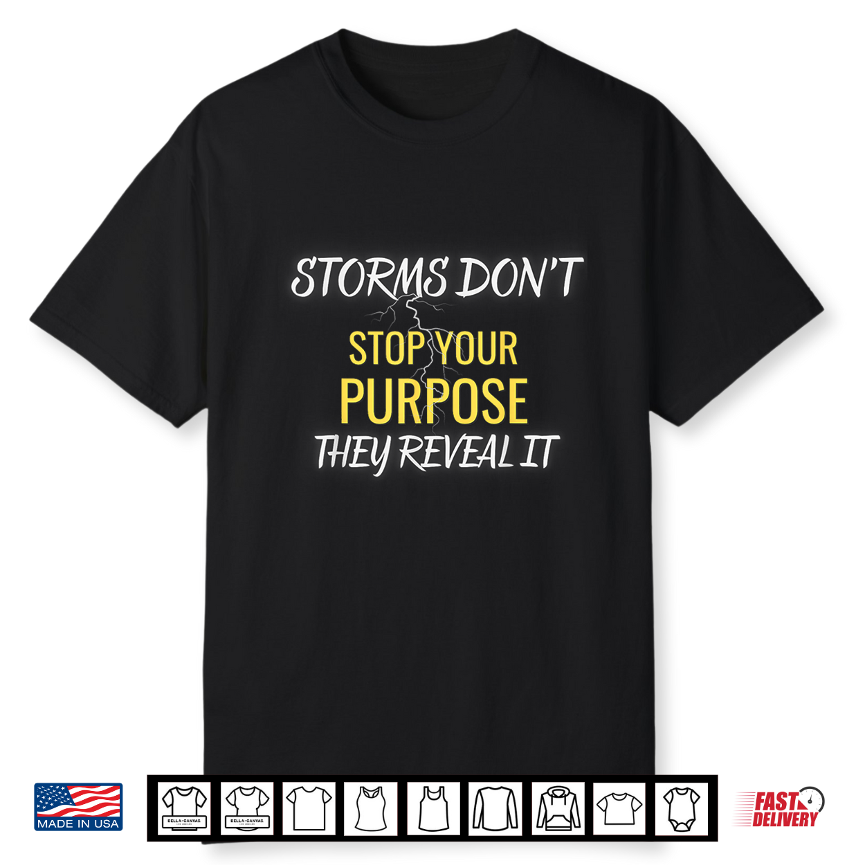 Storms Don’T Stop Your Purpose They Reveal It Shirt Storms Don’T Stop Your Purpose They Reveal It Shirt