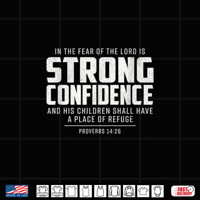 Proverbs 14 26 Strong Confidence Christian Scripture Shirt 4 Design Proverbs 14 26 Strong Confidence Christian Scripture Shirt