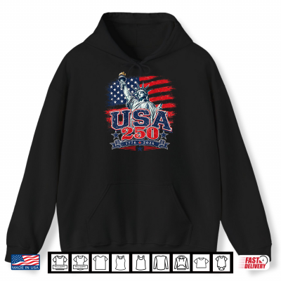 Hoodie 250 Years 1776 2026 250th Birthday 4th of July Shirt