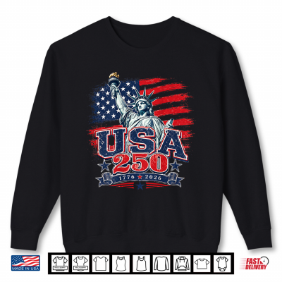 Sweatshirt 250 Years 1776 2026 250th Birthday 4th of July Shirt