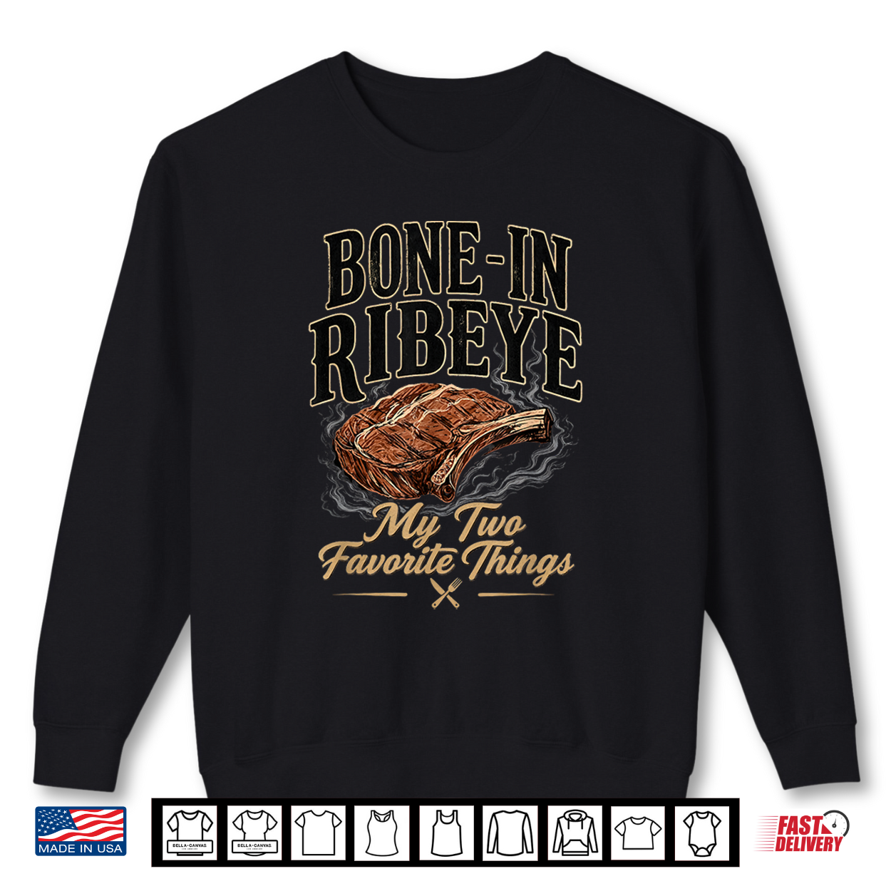 Bone In Ribeye My Two Favorite Things Funny Steak Lover Shirt Bone In Ribeye My Two Favorite Things Funny Steak Lover Shirt