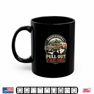 Professional Pull Out Failure Adventure Camping Design Shirt 3 Mug Professional Pull Out Failure Adventure Camping Design Shirt