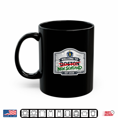 Welcome To Boston New Scotland Shirt 3 Mug Welcome to Boston New Scotland Shirt