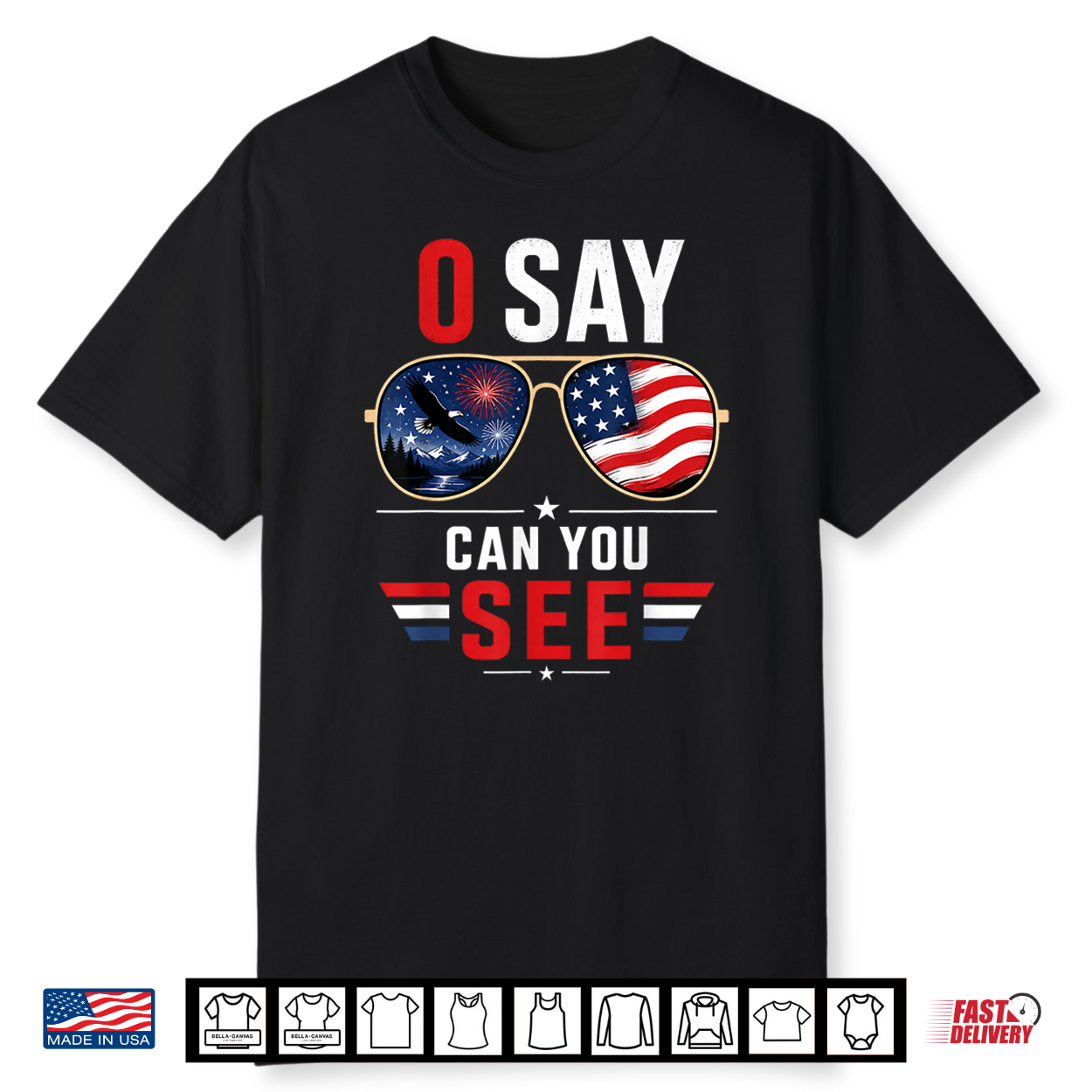 O Say Can You See 4Th Of July Patriotic Sunglasses Shirt O Say Can You See 4Th Of July Patriotic Sunglasses Shirt