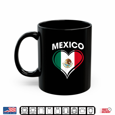 Mexico Mexican Flag Heart Mexican Pride Men Women Kids Shirt 3 Mug Mexico Mexican Flag Heart Mexican Pride Men Women Kids Shirt