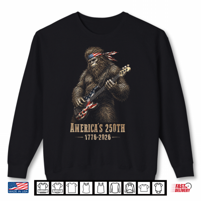 Sweatshirt Patriotic Bigfoot Playing Guitar 250 Years America 4th July Shirt