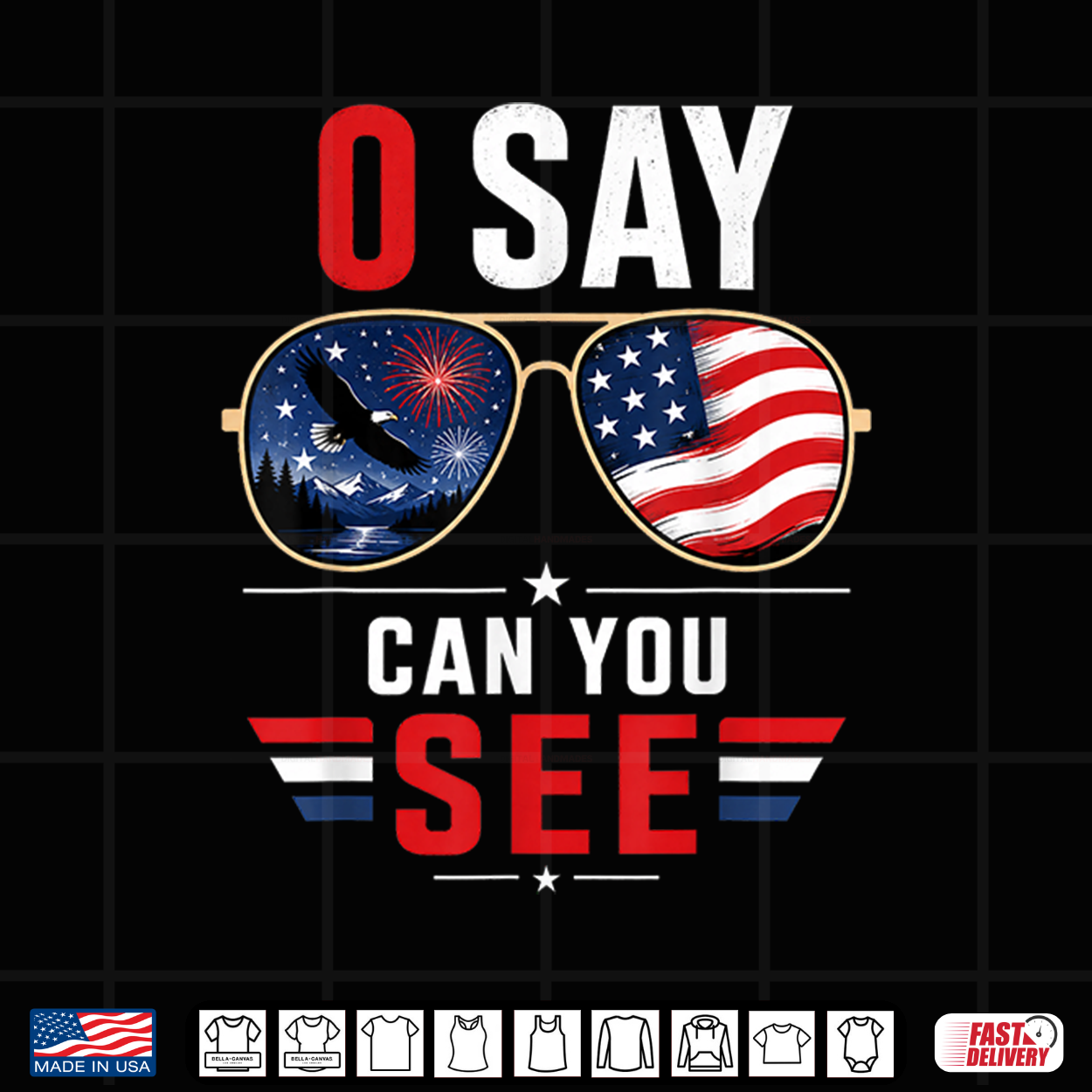 O Say Can You See 4Th Of July Patriotic Sunglasses Shirt O Say Can You See 4Th Of July Patriotic Sunglasses Shirt
