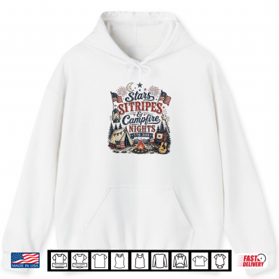 Stars Stripes And Campfires Funny Patriotic Camping Day Shirt 1 Hoodie Stars Stripes and Campfires Funny Patriotic Camping Day Shirt