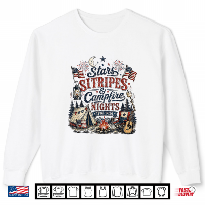 Stars Stripes And Campfires Funny Patriotic Camping Day Shirt 2 Sweatshirt Stars Stripes and Campfires Funny Patriotic Camping Day Shirt