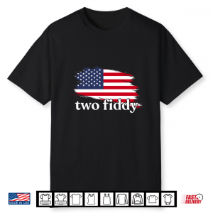 Two Fiddy American Flag Funny Patriotic 250 Meme Quote Usa Shirt