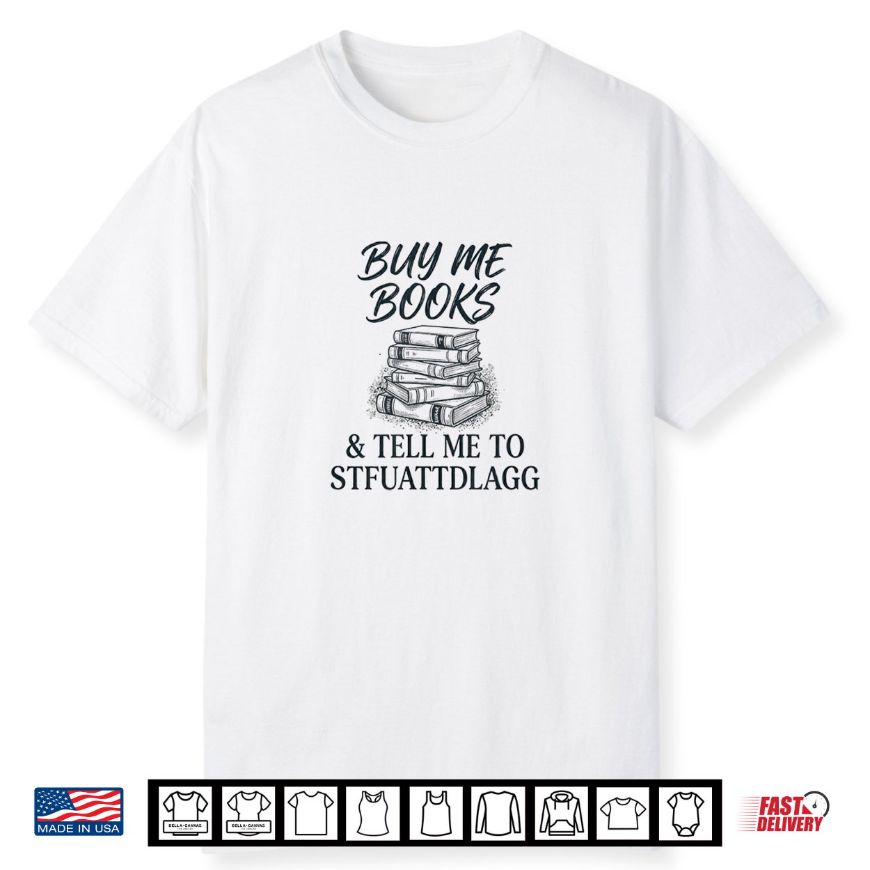 Buy Me Books Novel Read Stories Flirty Spicy Fun Wild Book Shirt Buy Me Books Novel Read Stories Flirty Spicy Fun Wild Book Shirt