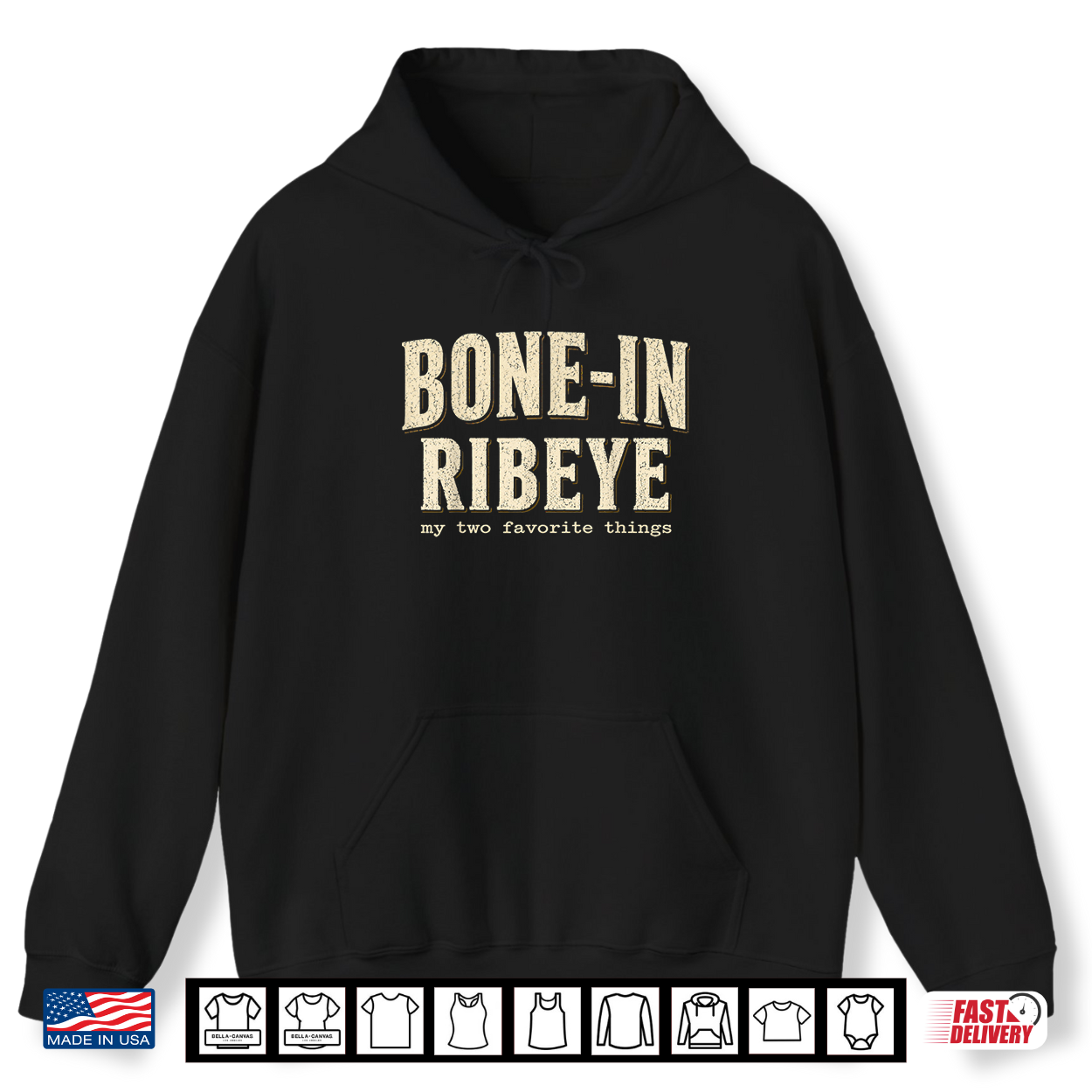 Bone In Ribeye My Two Favorite Things Funny Steak Humor Shirt Bone In Ribeye My Two Favorite Things Funny Steak Humor Shirt