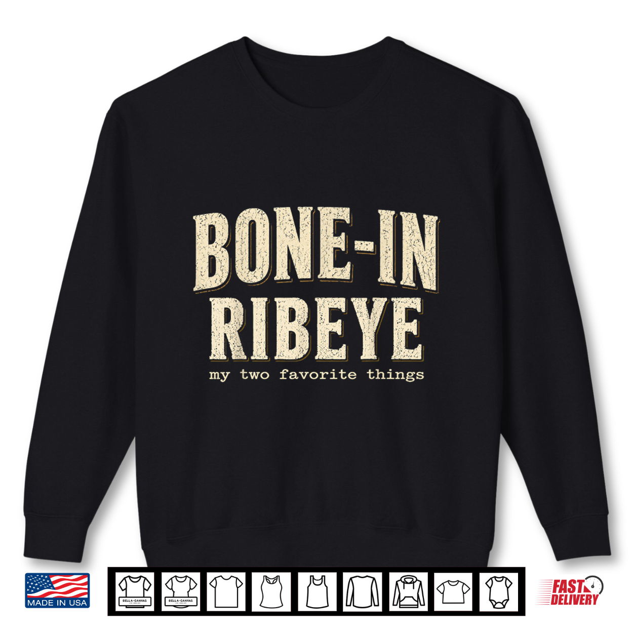 Bone In Ribeye My Two Favorite Things Funny Steak Humor Shirt Bone In Ribeye My Two Favorite Things Funny Steak Humor Shirt
