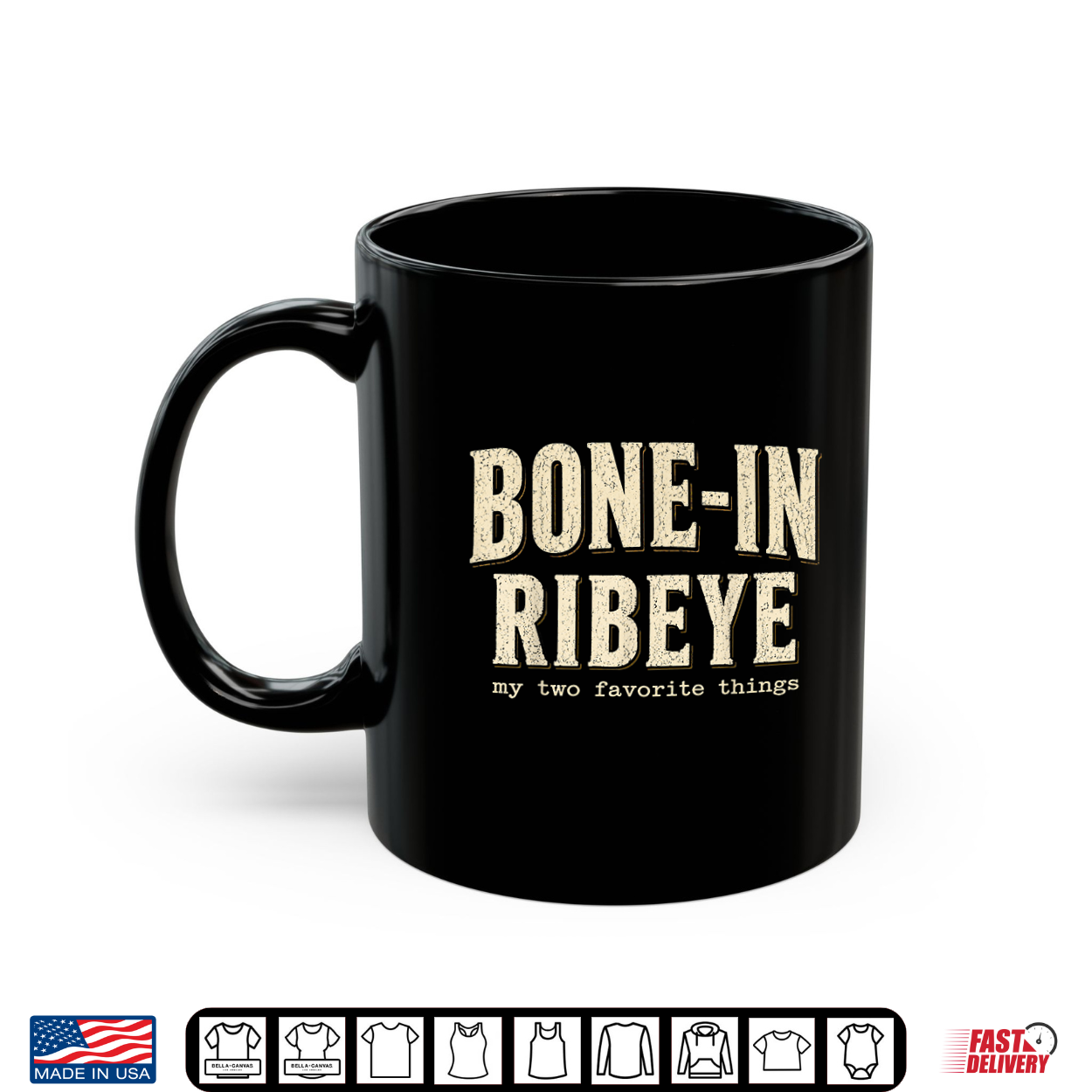 Bone In Ribeye My Two Favorite Things Funny Steak Humor Shirt Bone In Ribeye My Two Favorite Things Funny Steak Humor Shirt