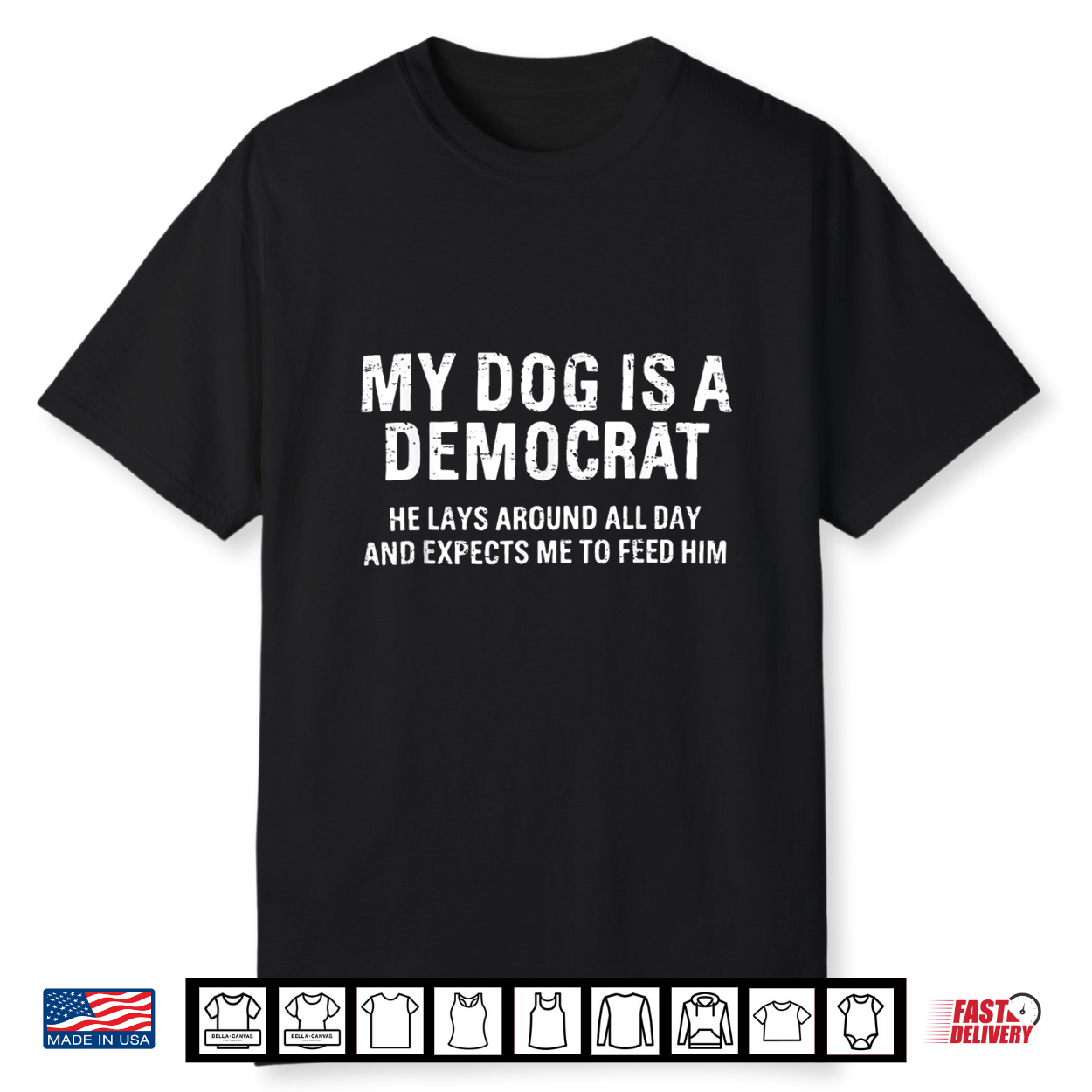 Funny Retro My Dog Is A Democrat He Lays Around All Day Shirt Funny Retro My Dog Is A Democrat He Lays Around All Day Shirt