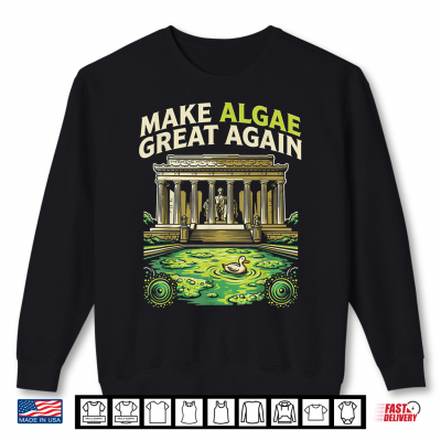 Funny Make Algae Great Again Lincoln Reflecting Pool Midterm Shirt 2 Sweatshirt Funny Make Algae Great Again Lincoln Reflecting Pool Midterm Shirt
