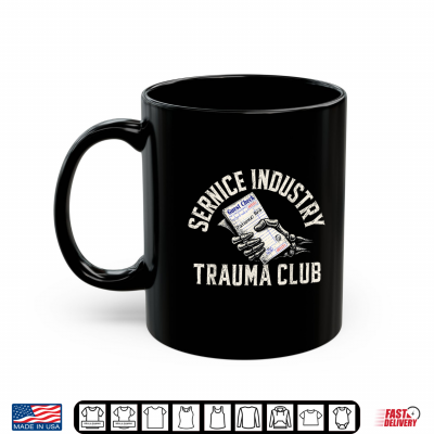 Service Industry Trauma Club Bill Skeleton Hand Shirt 3 Mug Service Industry Trauma Club Bill Skeleton Hand Shirt