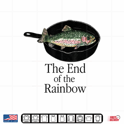 Design The End of The Rainbow Funny Trout Fishing Graphic Shirt