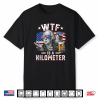 Wtf Is A Kilometer Funny 4Th Of July Usa Founding Father Shirt