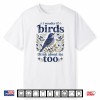 Cute Funny I Wonder If Birds Think About Me Too Teachers Shirt