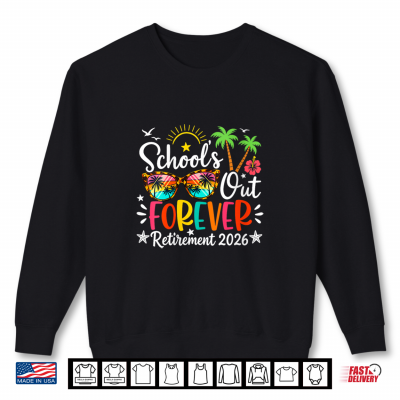 Sweatshirt Schools Out Forever Retirement 2026 Retro Retired Teacher Shirt 1