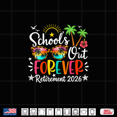 Design Schools Out Forever Retirement 2026 Retro Retired Teacher Shirt 1