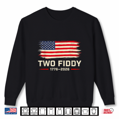 Sweatshirt Two Fiddy 250th Anniversary 4th of July Patriotic Shirt 1