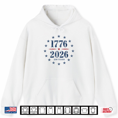 Hoodie 250th Anniversary USA Tee America Retro 250 Years 1776 2026 Shirt