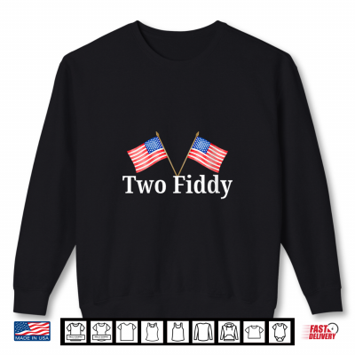 Sweatshirt Two Fiddy America 250 Anniversary 4th of July Shirt