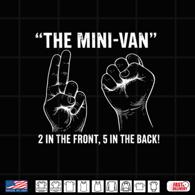 Design The Minivan 2 in The Front 5 in The Back Funny Humor Joke Shirt