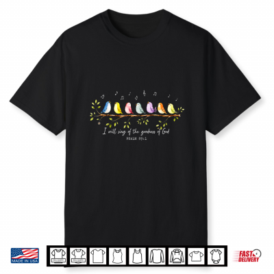 I Will Sing Of The Goodness Of God Psalm 89 1 Cute Bird Shirt