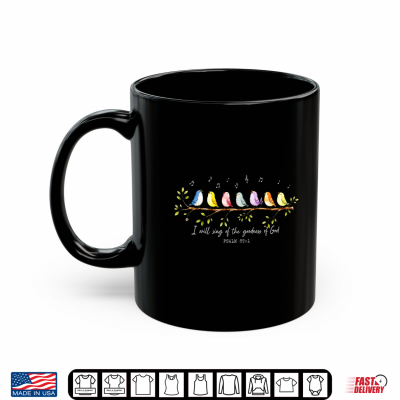 Mug I Will Sing of The Goodness of God Psalm 89 1 Cute Bird Shirt