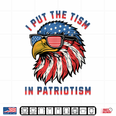 Design I Put The Tism in Patriotism Funny Autism Eagle USA Pride Shirt