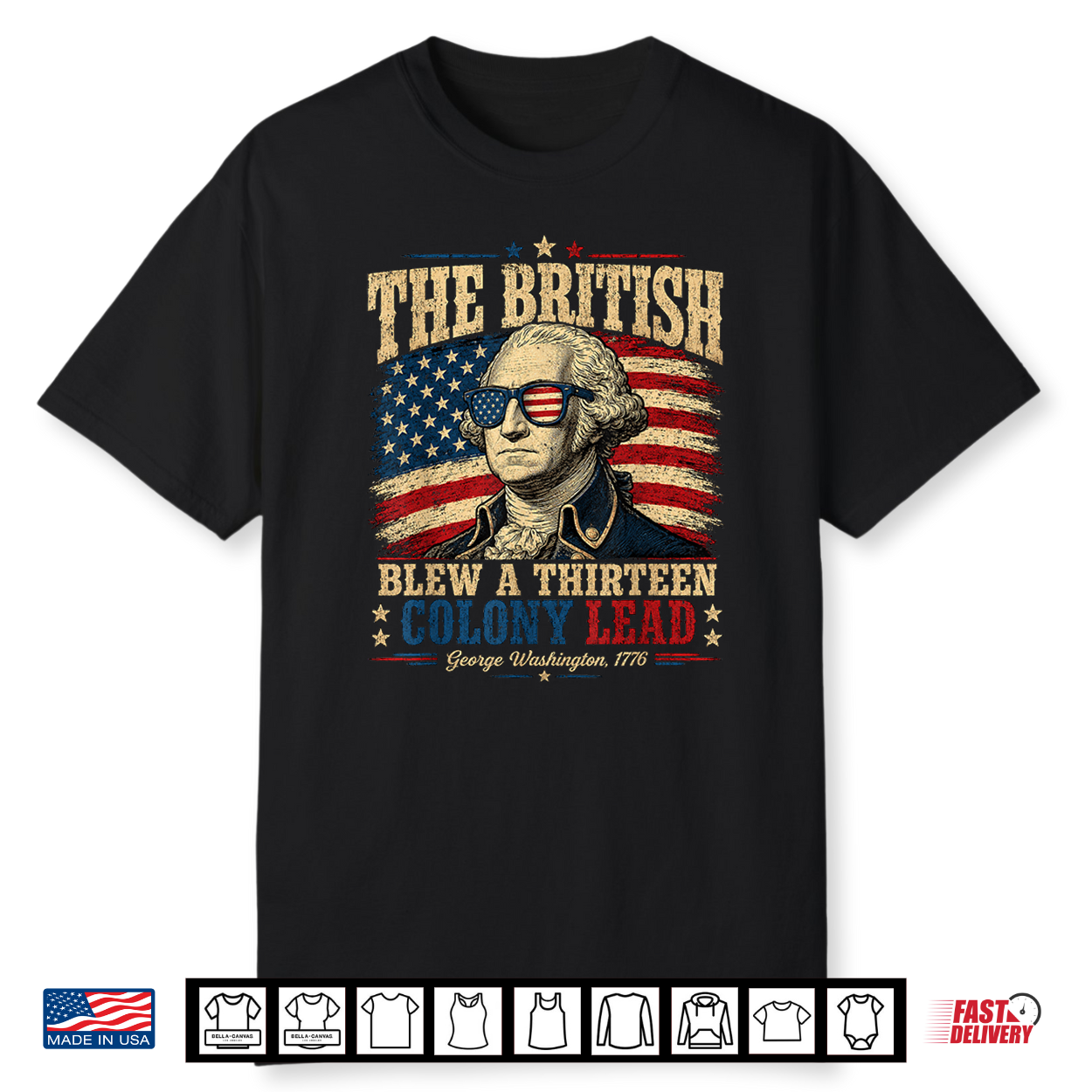 The British Blew A 13 Colony Lead Funny 4Th Of July Usa Flag Shirt The British Blew A 13 Colony Lead Funny 4Th Of July Usa Flag Shirt
