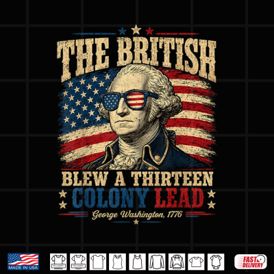 The British Blew A 13 Colony Lead Funny 4Th Of July Usa Flag Shirt 4 Design The British Blew a 13 Colony Lead Funny 4Th of July USA Flag Shirt